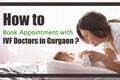 How to Book Appointment with IVF Doctors in Gurgaon?